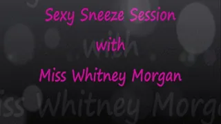 Sexy Sneeze Session with Miss Whitney Morgan