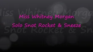 Whitney: Solo Snot Rocket And Sneeze