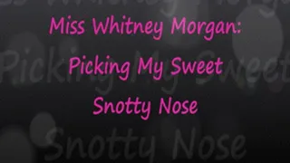 Picking My Sweet Snotty Nose