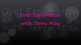 Terra Mizu: Oral Exploration