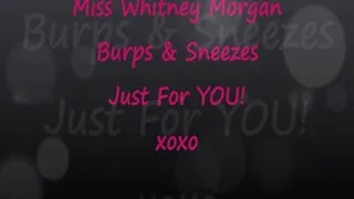 Miss Whitney Morgan Burps and Sneezes For You