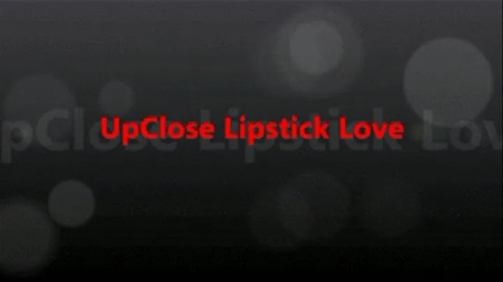 UpClose Lipstick Love