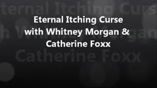 Eternal Itching Curse: Whitney & Catherine