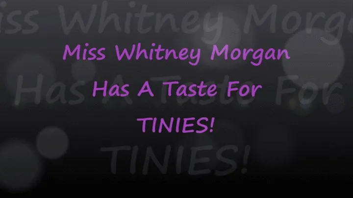 Whitney Has A Taste For Tinies