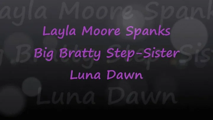 Layla Moore Spanks Bratty Step-Sister Luna Dawn