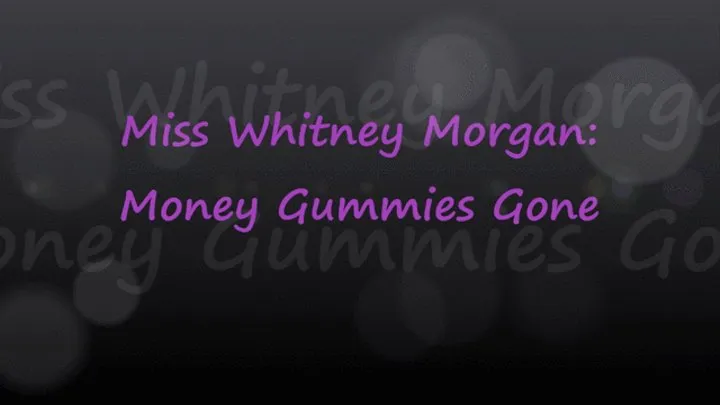 Miss Whitney Morgan: Money Gummies Gone