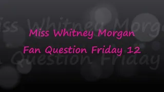 Whitney: More Fan Question Fridays
