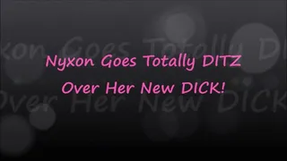 Nyxon Is Ditz Over Her New Dick