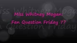 Miss Whitney Morgan: Fan Question Friday 7
