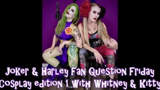 Fan Question Friday Cosplay Edition - Joker & Harley - Whitney & Kitty Pt1