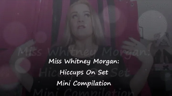 Miss Whitney Morgan: Hiccups On Set Compilation