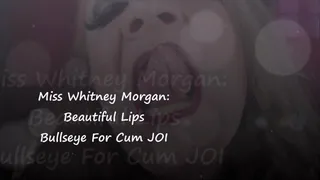 Whitney Morgan's Beautiful Lips Bullseye For Cum JOI