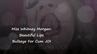 Whitney Morgan's Beautiful Lips Bullseye For Cum JOI