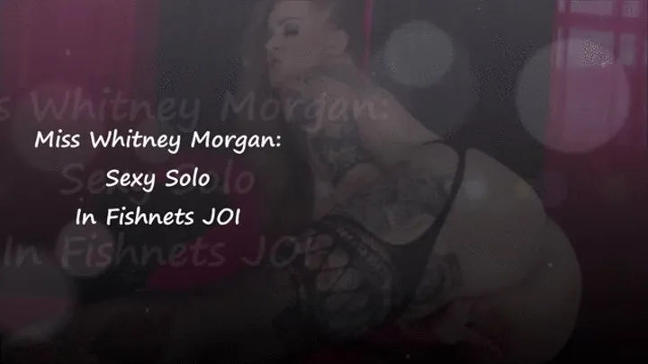 Miss Whitney Morgan: Sexy Solo In Fishnets JOI