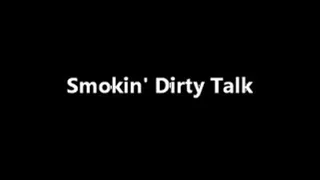 Smoking Dirty Talk