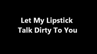 Dirty Lipstick Talk