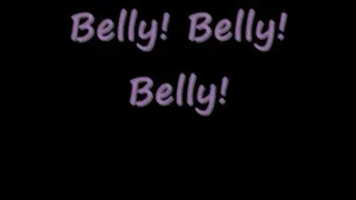 Belly Belly Belly!
