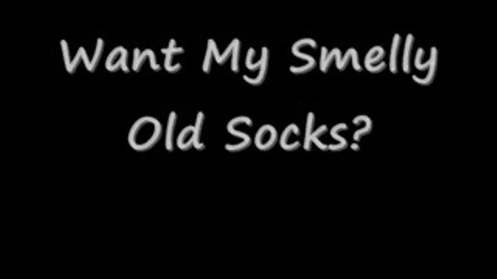 Want My Smelly Old Socks?