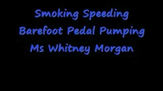 Smoking Speeding Pedal Pumping Bitch