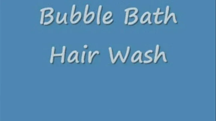 Bubble Bath Hair Wash