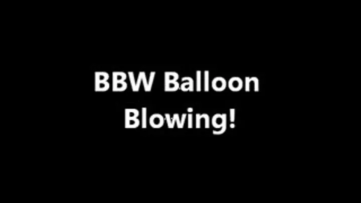 BBW Balloon Blowing Party