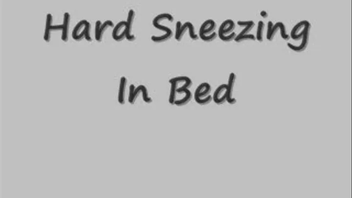 Hard Sneezing In Bed