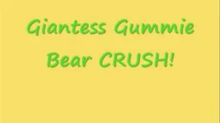 Giantess Gummie Bear CRUSH!