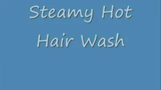 Steamy Hot Hair Wash