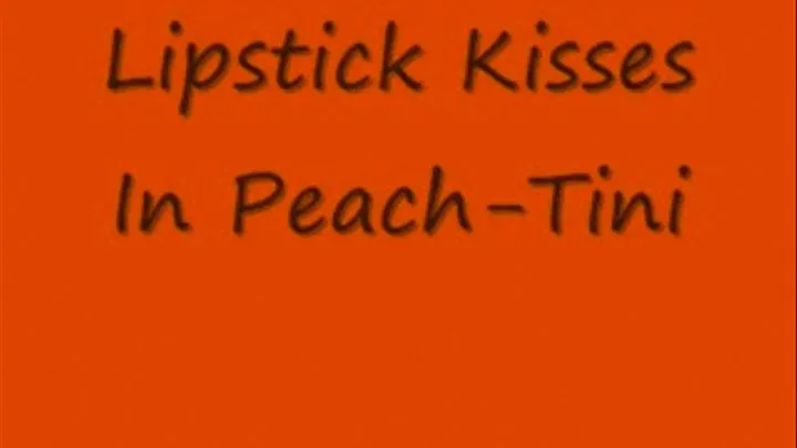 Lipstick Kisses in PeachTini