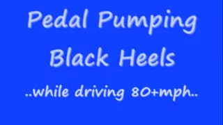 Pedal Pumping Black Heels 80+mph