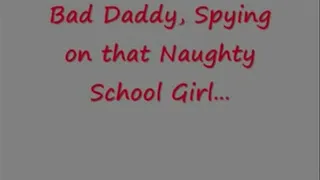 Bad Step-Dad Spying on that Naughty School Girl