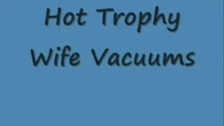 Hot Trophy Wife Vacuums