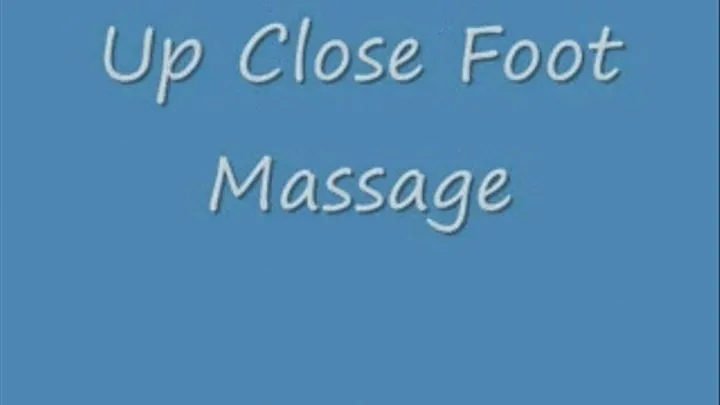 Up Close Foot Massage