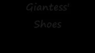 Giantess' Shoes!