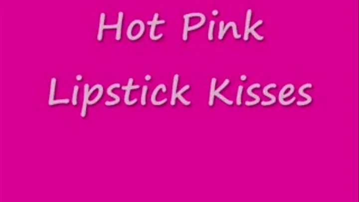 Hot Pink Lipstick Kisses