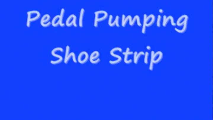 Pedal Pumping Shoe Strip