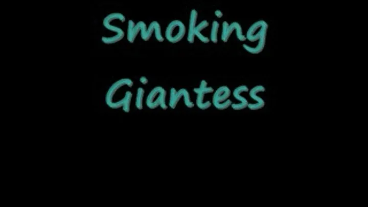 Smoking Giantess