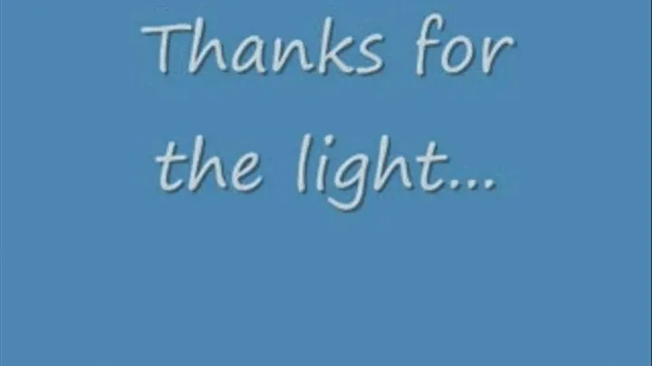 Thanks for the Light