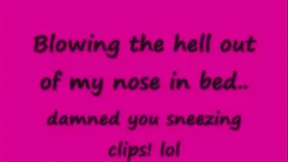 Blowing my nose in bed