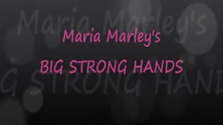 Maria Marley's BIG STRONG HANDS!