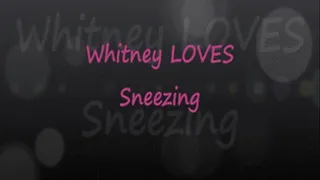 Whitney LOVES Sneezing