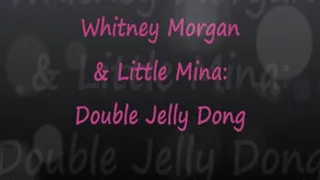 Mina & Whitney: Our First Double Jelly Dong