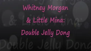 Mina & Whitney: Our First Double Jelly Dong