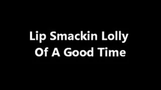 Lolly Lickin Good Time