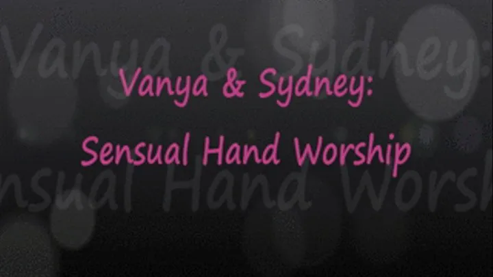 Vanya & Sydney: Sensual Hand Worship