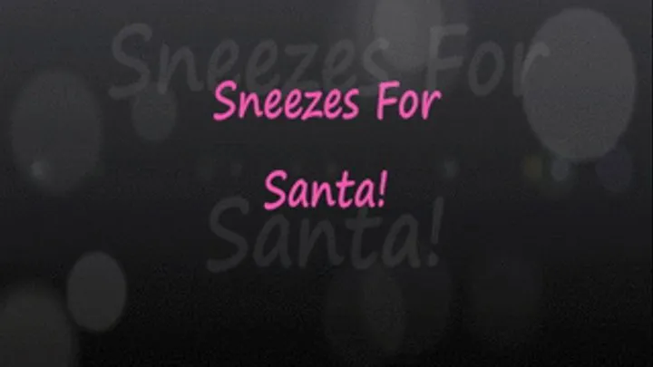 Sneezes For Santa!