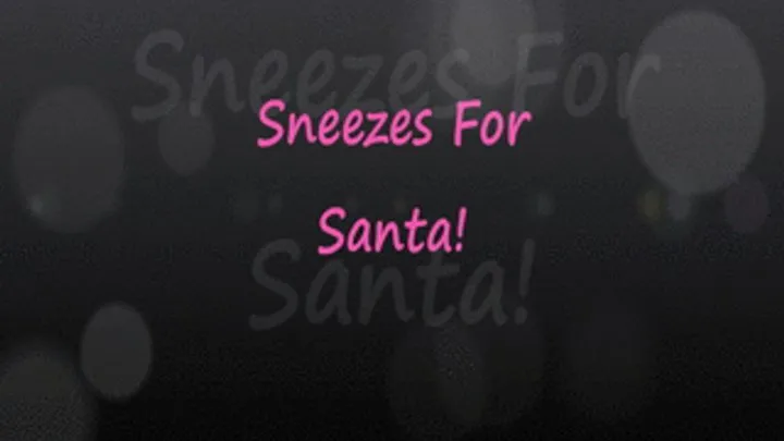 Sneezes For Santa!