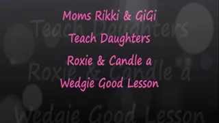 Moms Rikki & GiGi Wedgie Roxie & Candle