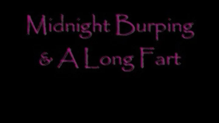 Midnight Farting & Burping