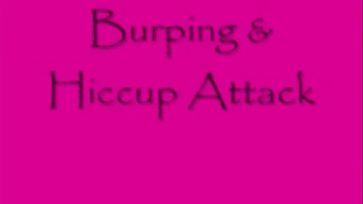 A Burping & Hiccup Attack